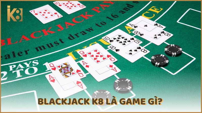 Blackjack K8 La Game Gi (1)