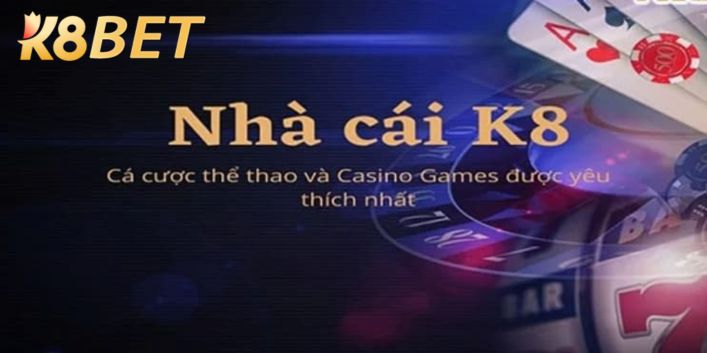 Một vài thông tin giới thiệu nhà cái k8