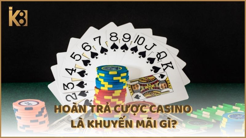 Hoan Tra Cuoc Casino La Khuyen Mai Gi